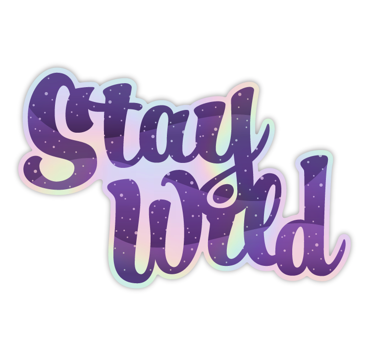 Stay Wild Holographic Sticker