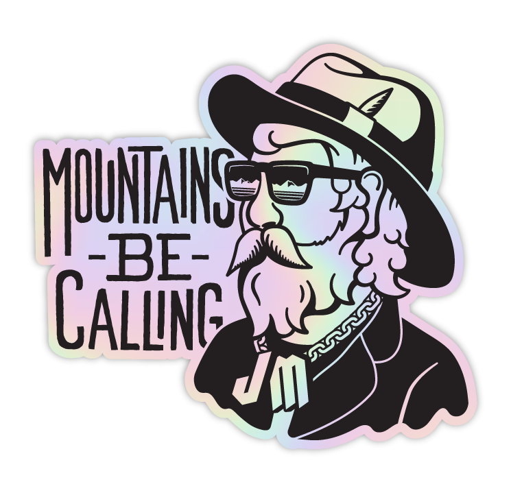 Mountains Be Calling Holographic Sticker